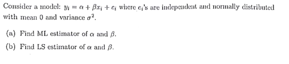 Solved Consider A Model: Yi = A + Bx: +e; Where Ei's Are 