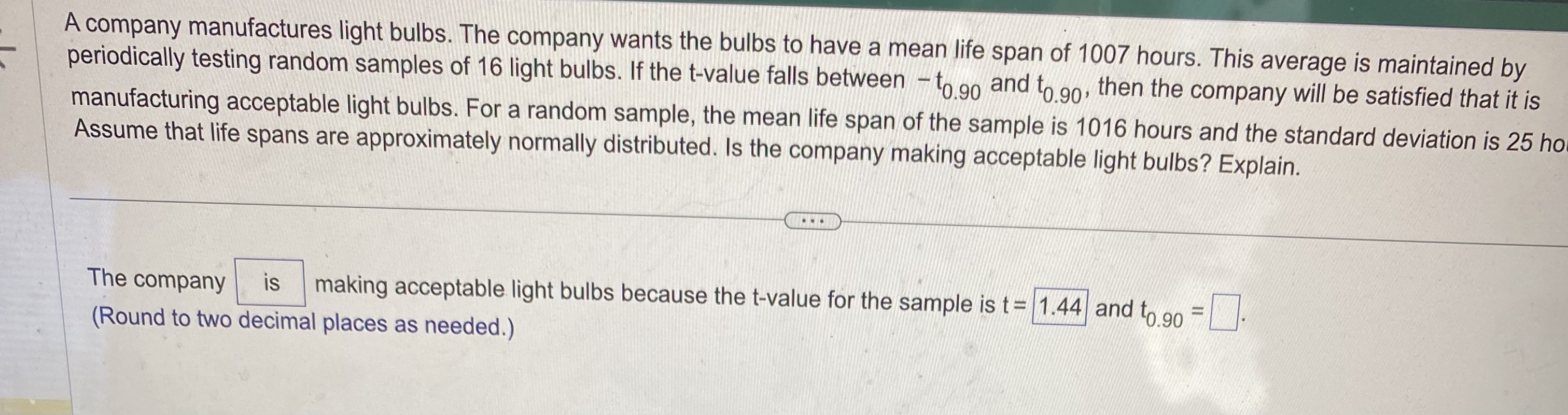 Solved A company manufactures light bulbs. The company wants
