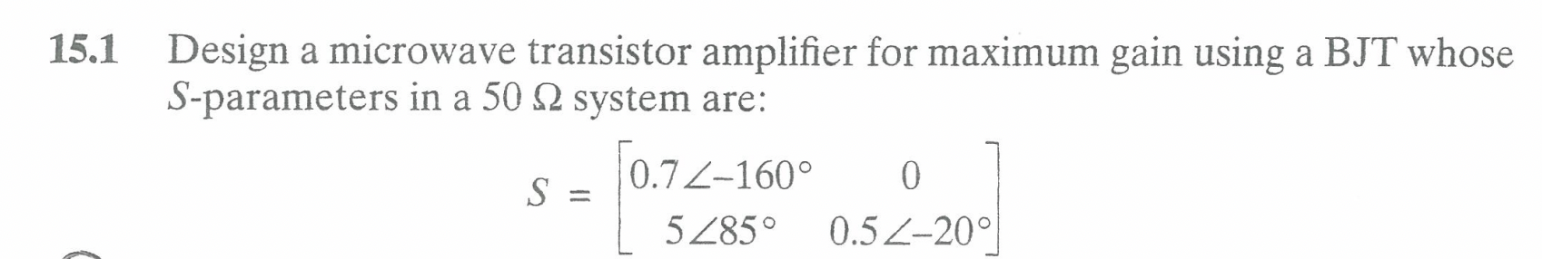 Solved 15.1 ﻿Design a microwave transistor amplifier for | Chegg.com