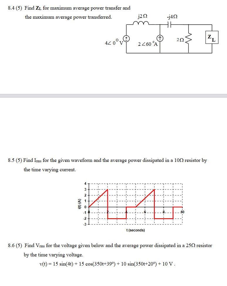 Solved 8.4 (5) Find ZŁ for maximum average power transfer | Chegg.com