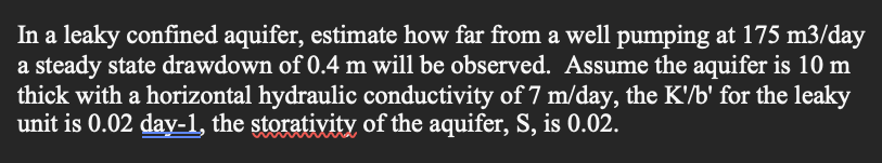 Solved In a leaky confined aquifer, estimate how far from a | Chegg.com
