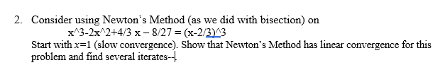 Solved 2. Consider using Newton's Method (as we did with | Chegg.com