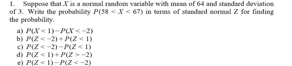 Solved 1. Suppose that X is a normal random variable with | Chegg.com