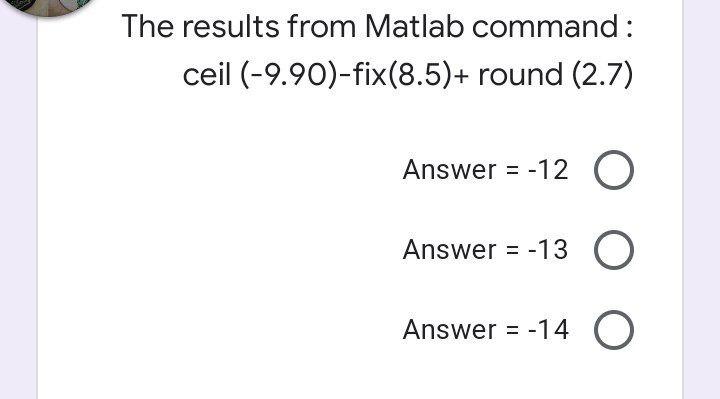 Solved The results from Matlab command: ceil | Chegg.com