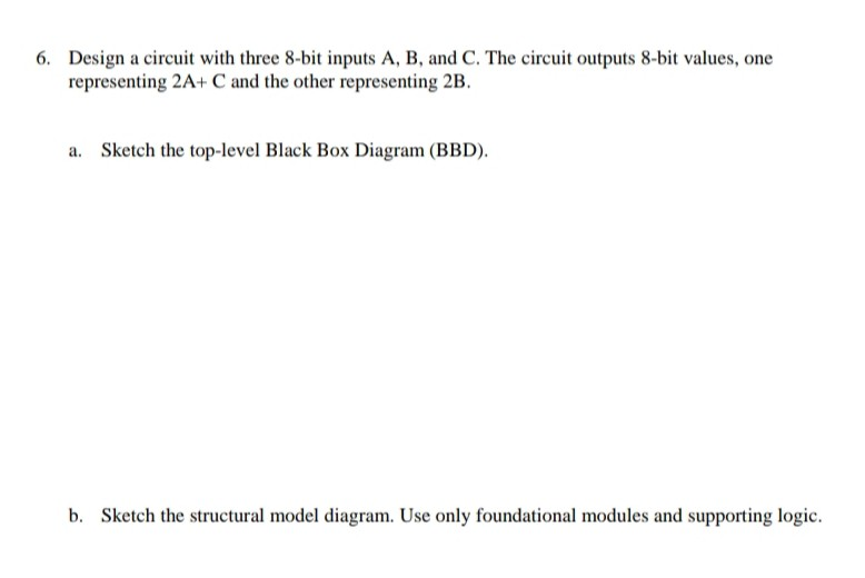 Solved 6. Design A Circuit With Three 8-bit Inputs A, B, And | Chegg.com