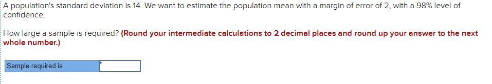Solved A population's standard deviation is 14. We want to | Chegg.com