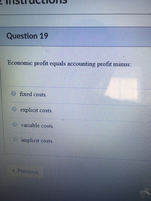 Solved Question 19 Economic profit equals accounting profit | Chegg.com