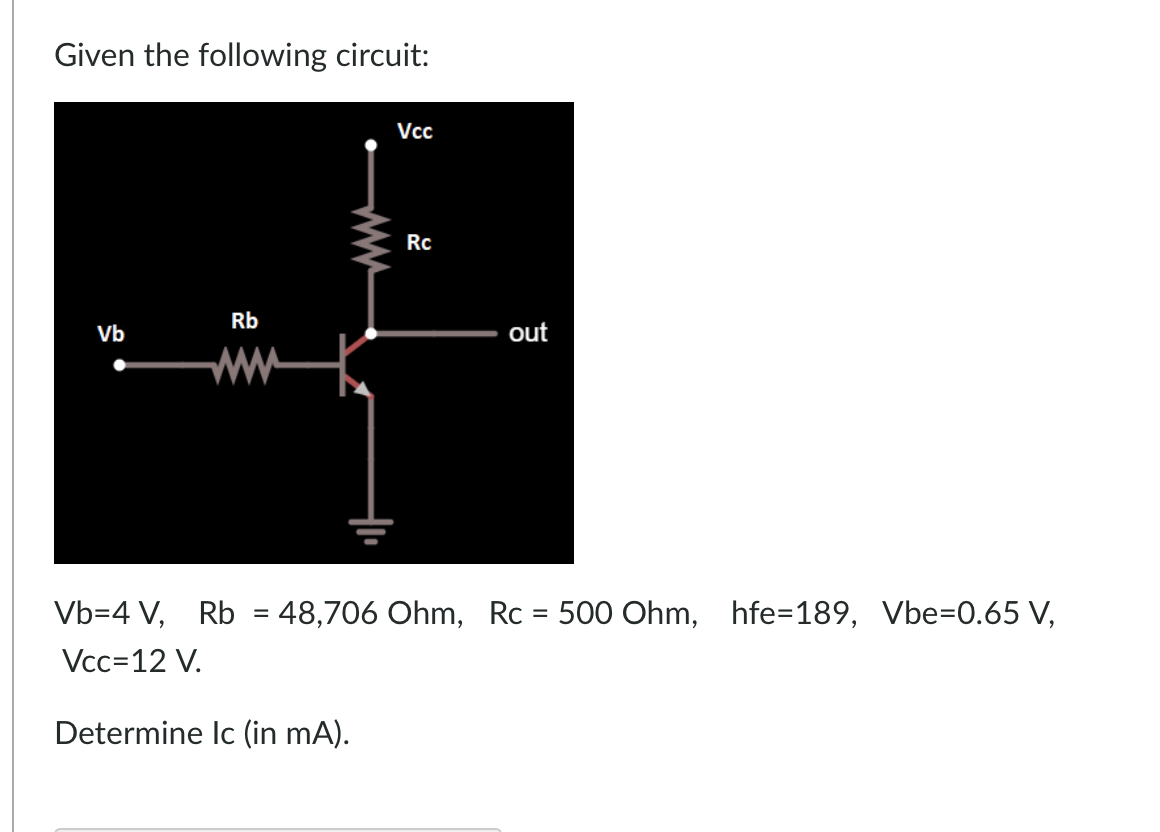Solved Given the following circuit: Vcc Rc Rb Vb out w | Chegg.com