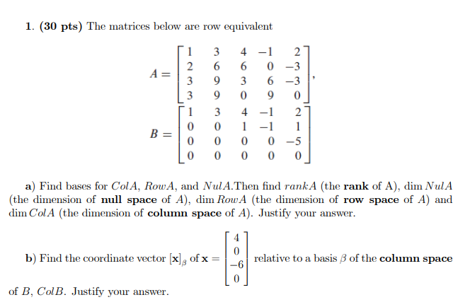 Solved 1. (30 pts) The matrices below are row equivalent A= | Chegg.com