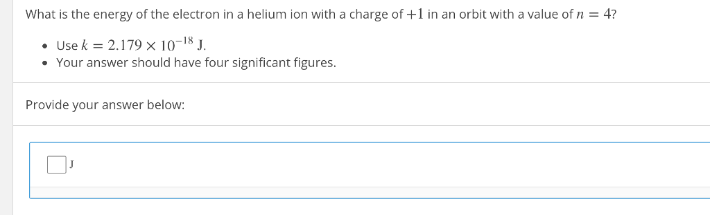 Solved What is the energy of the electron in a helium ion | Chegg.com