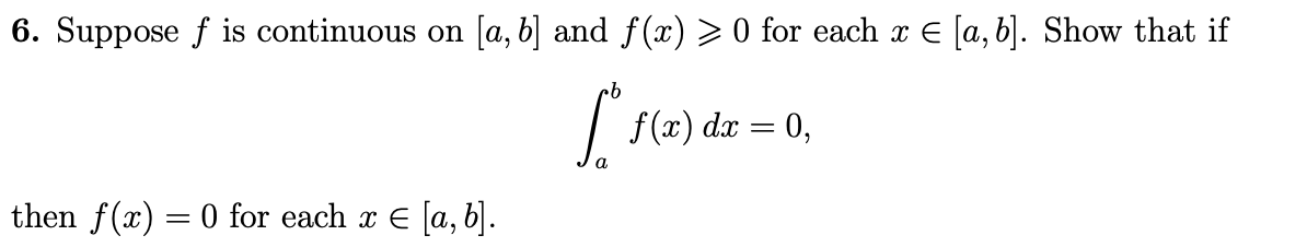 Solved 6. Suppose F Is Continuous On [a, B] And F(x) > 0 For | Chegg.com