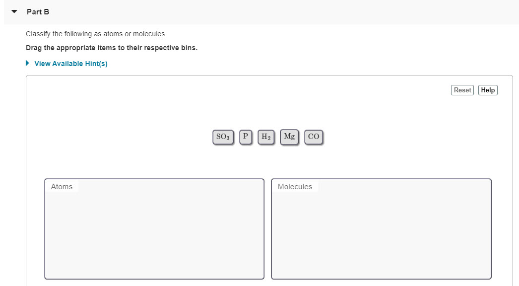 Solved Part B Classify The Following As Atoms Or Molecules. | Chegg.com