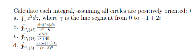 Solved Calculate each integral, assuming all circles are | Chegg.com