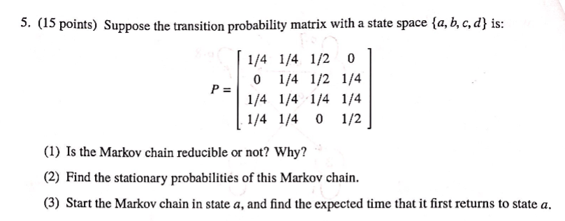 Solved 5. (15 Points) Suppose The Transition Probability | Chegg.com