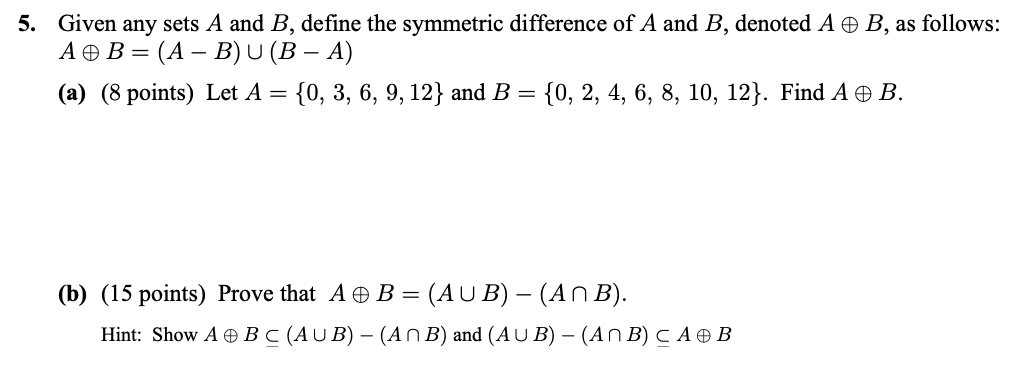 Solved = 5. Given Any Sets A And B, Define The Symmetric | Chegg.com