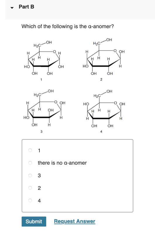 Solved Which of the following is the a-anomer?31there is no | Chegg.com