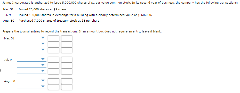 Solved James Incorporated is authorized to issue 5,000,000 | Chegg.com