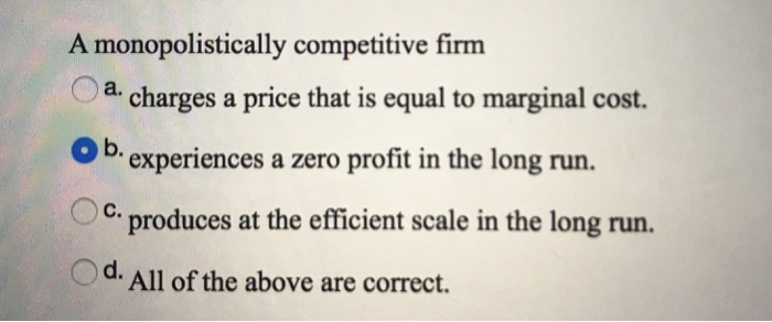 Solved A monopolistically competitive firm a charges a price | Chegg.com