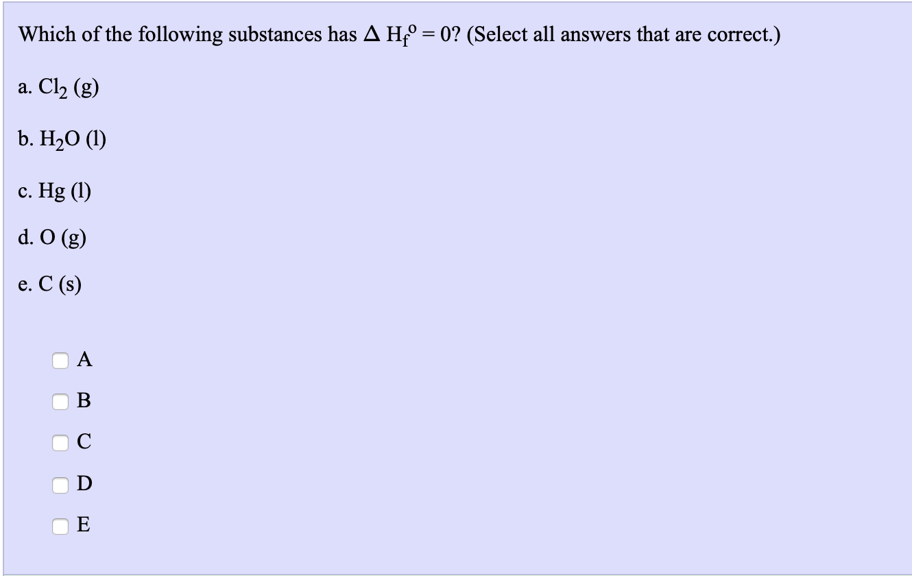 Which Of The Following Substances Has A Hº 0 Chegg Com