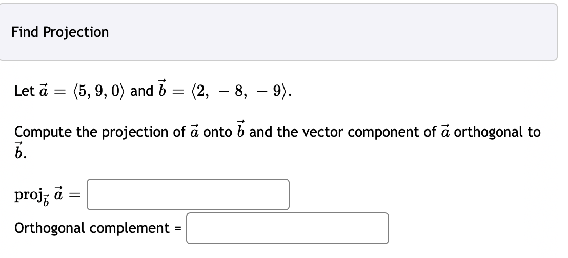Solved Find Projection Let à = (5, 9, 0) and 6 = (2, — 8, — | Chegg.com