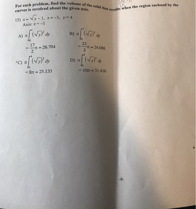 Solved For each problem, find the volume curves is revolved | Chegg.com