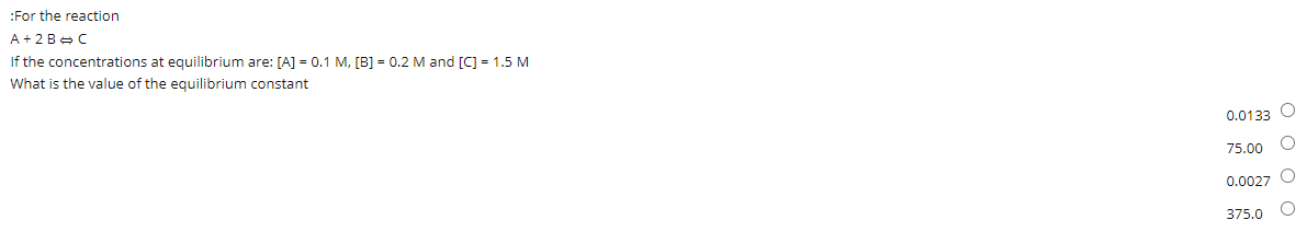 Solved :For the reaction A+2 B⇔C If the concentrations at | Chegg.com