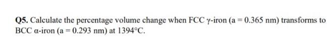 Solved Q5. Calculate the percentage volume change when FCC | Chegg.com