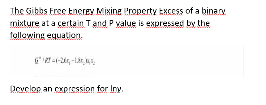 Solved The Gibbs Free Energy Mixing Property Excess of a | Chegg.com