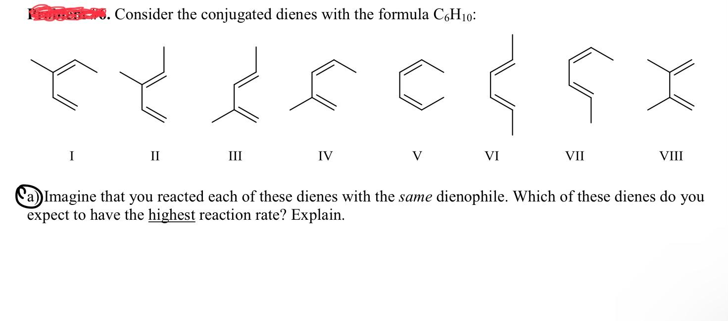 Solved Keres. Consider The Conjugated Dienes With The | Chegg.com