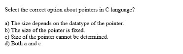 Solved Select the correct option about pointers in C | Chegg.com