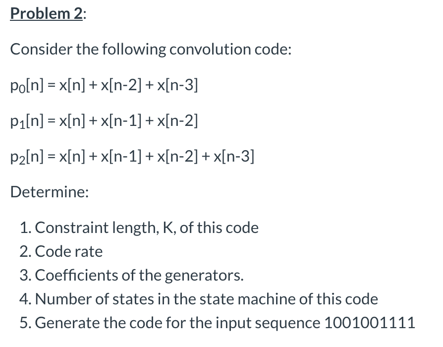 Solved Problem 2: Consider the following convolution code: | Chegg.com