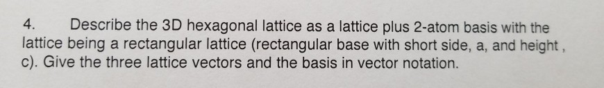 Solved 4. Describe the 3D hexagonal lattice as a lattice | Chegg.com