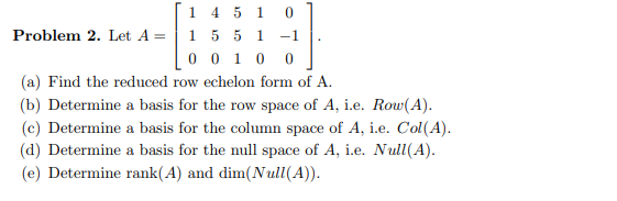 Solved 0 0 1 4 5 1 Problem 2. Let A = | 1 5 5 1 -1 0 0 1 0 | Chegg.com