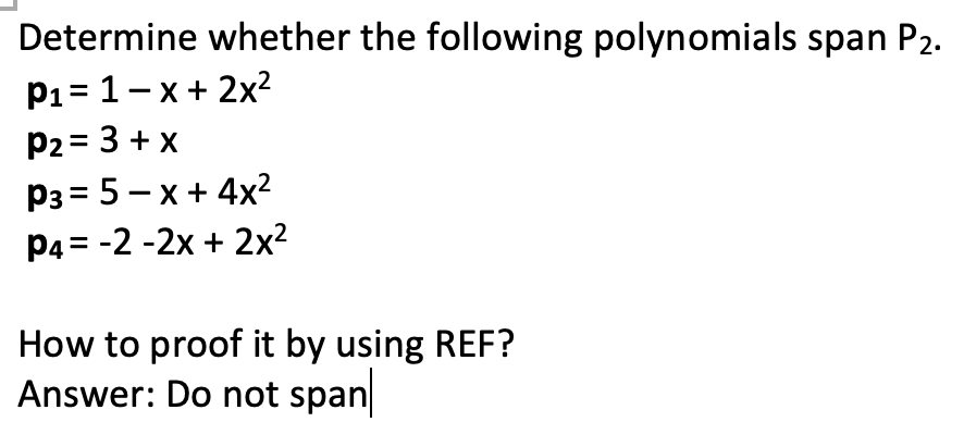 Solved Determine whether the following polynomials span P2. | Chegg.com