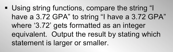 Solved · Using string functions, compare the string “I have | Chegg.com