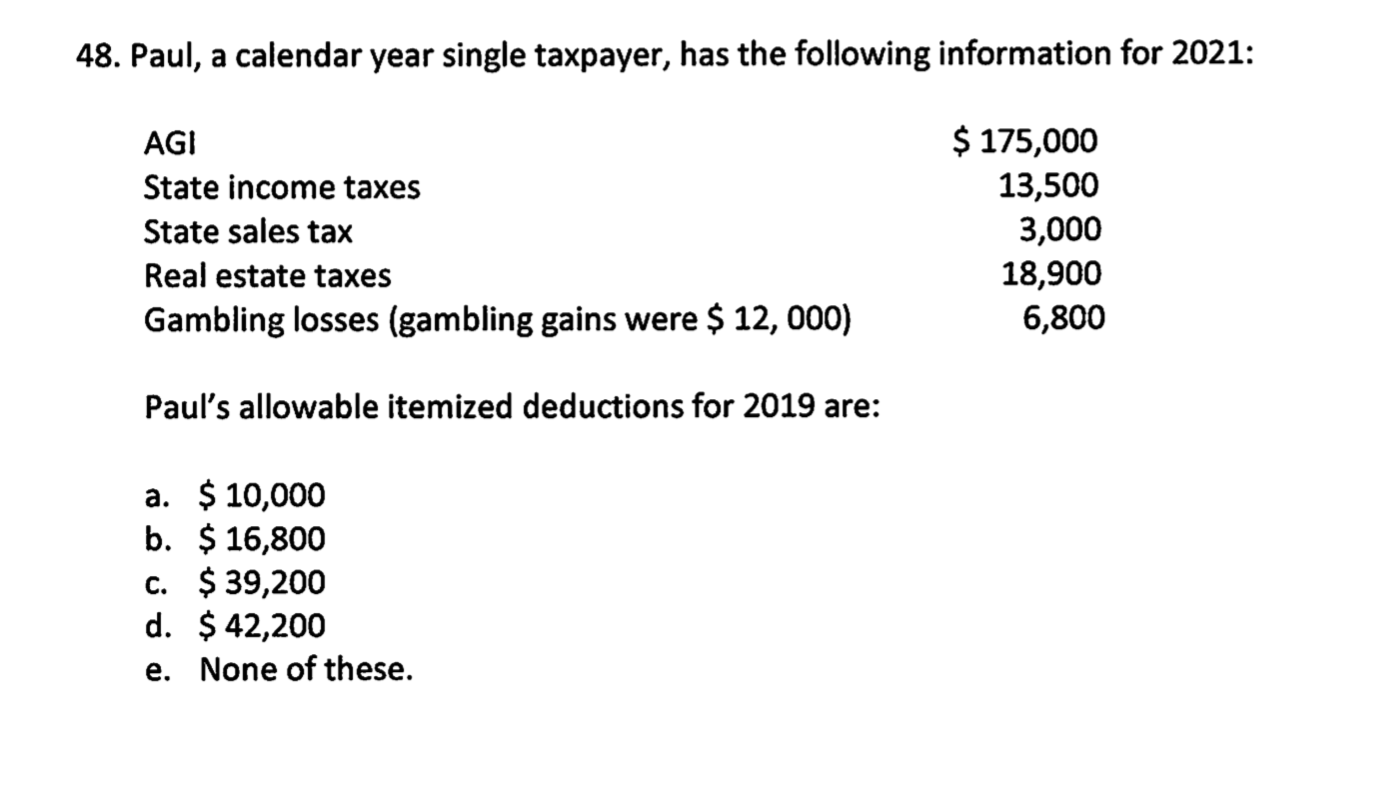 Solved 48. Paul, a calendar year single taxpayer, has the