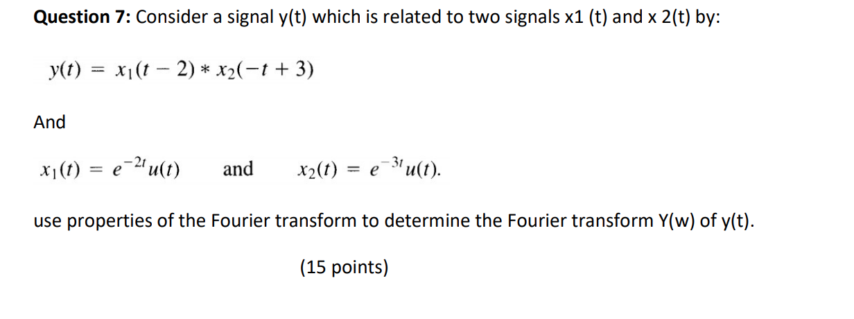 Solved Question 7: Consider a signal y(t) which is related | Chegg.com