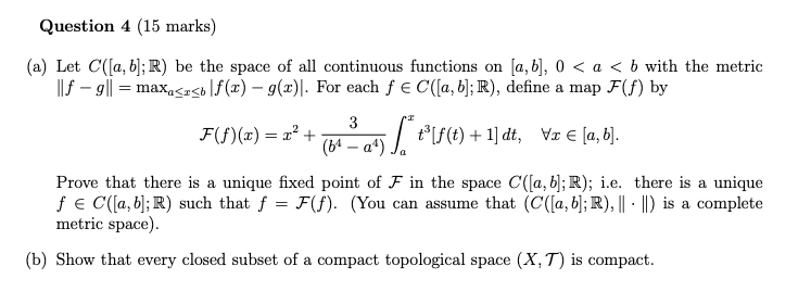 Solved Question 4 (15 Marks) (a) Let C([a, B]; R) Be The | Chegg.com