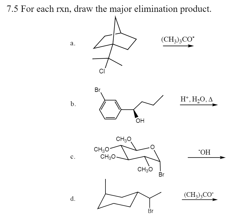 Solved 7.5 For each rxn, draw the major elimination product. | Chegg.com