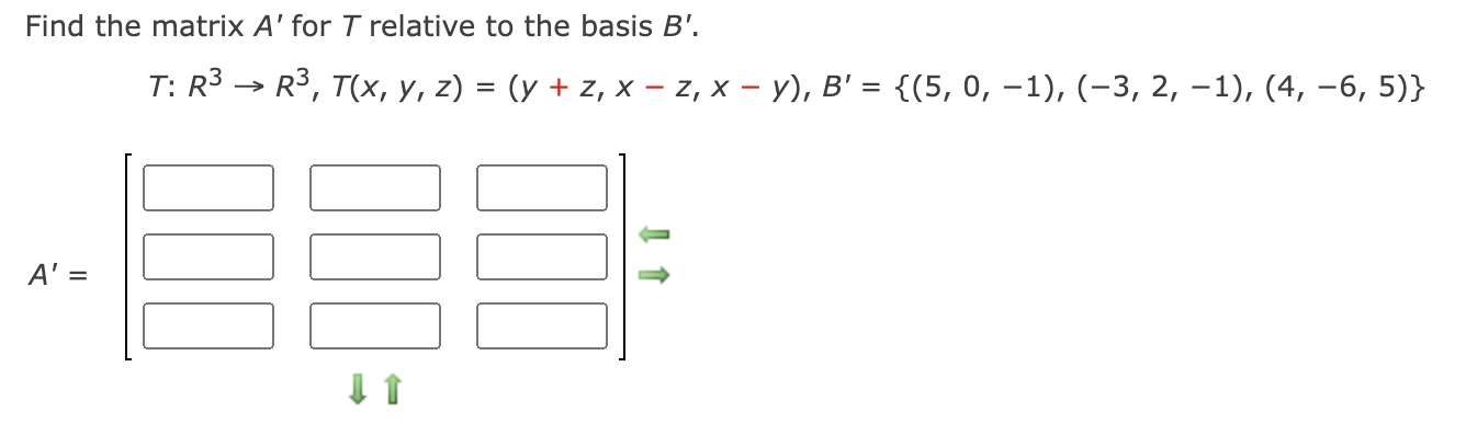 Solved Find The Matrix A' For T Relative To The Basis B'. T: | Chegg.com