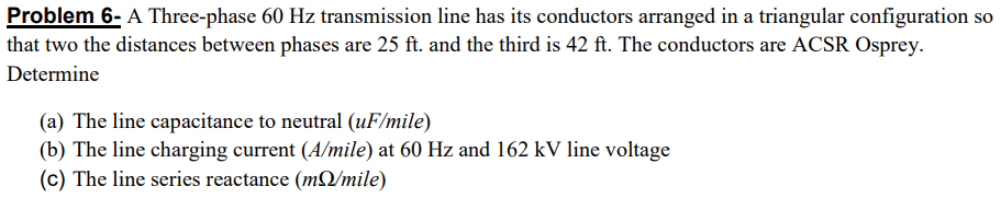 Solved Problem 6- A Three-phase 60 Hz transmission line has | Chegg.com