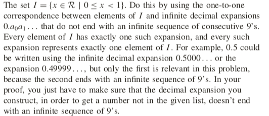 The set I = {XER 0<x< 1}. Do this by using the one-to-one correspondence between elements of 1 and infinite decimal expansion
