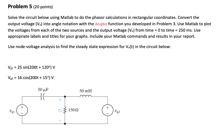 Solved Problem 5 (20 points) Solve the circuit below using | Chegg.com