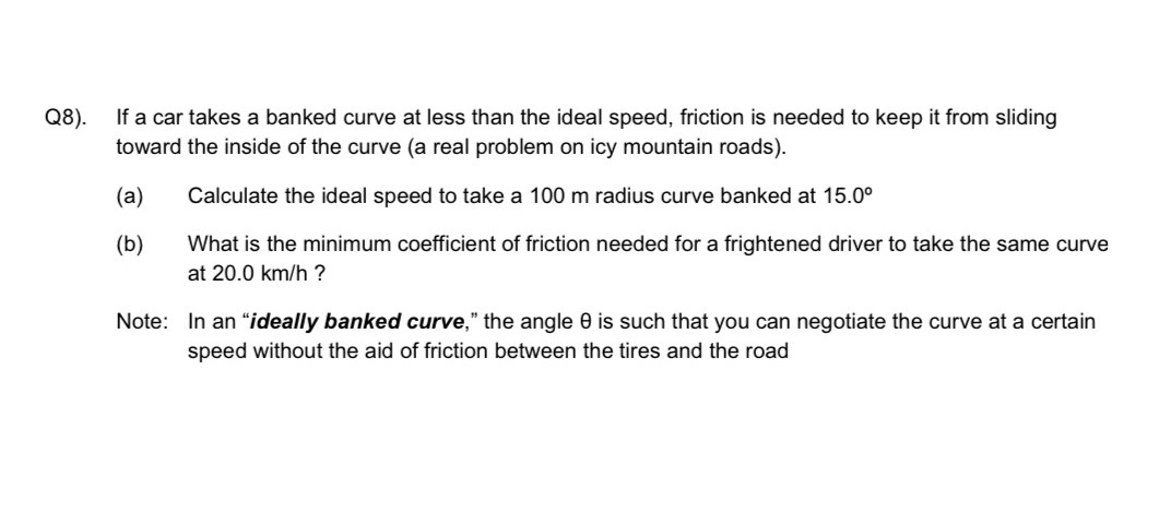 Solved Q8). If a car takes a banked curve at less than the | Chegg.com