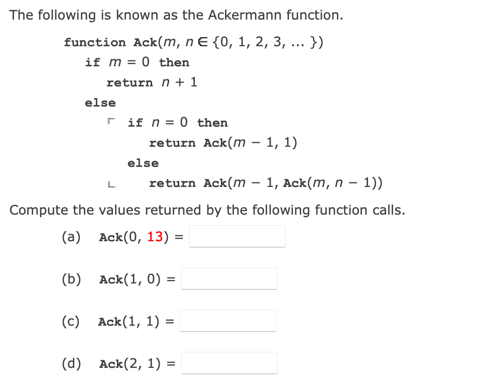 Solved The Following Is Known As The Ackermann Function. | Chegg.com