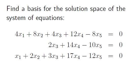Solved Find a basis for the solution space of the system of | Chegg.com
