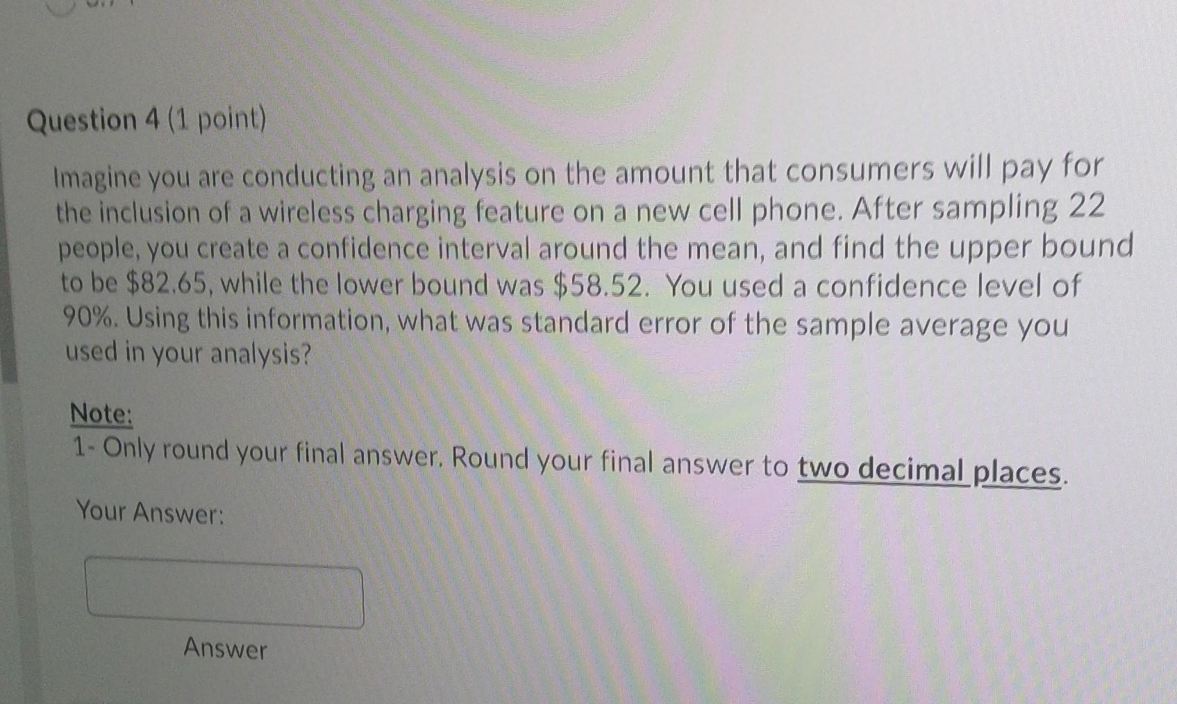 Solved Question 4 (1 point) Imagine you are conducting an | Chegg.com