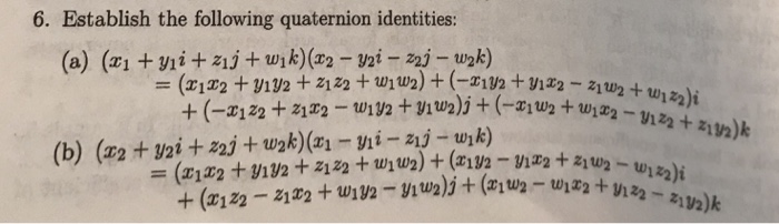 Solved 6. Establish the following quaternion identities: | Chegg.com