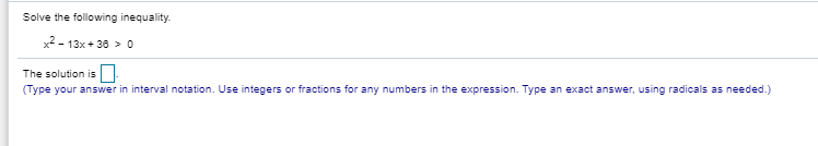 solved-solve-the-following-inequality-x2-13x-36-0-the-chegg