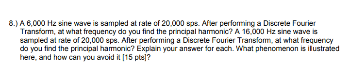 8.) A 6,000 Hz sine wave is sampled at rate of 20,000 | Chegg.com
